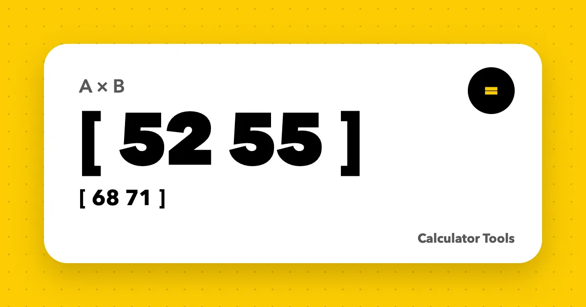 A matrix with the entries 52 and 55 on top and 68 and 71 below, shown in large type on a white card over a yellow background